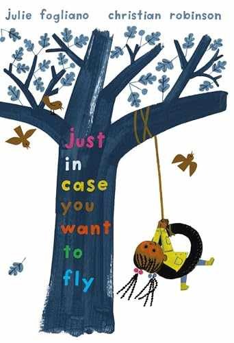 Just In Case You Want to Fly — Hardcover, by Fogliano Julie — Very Good
