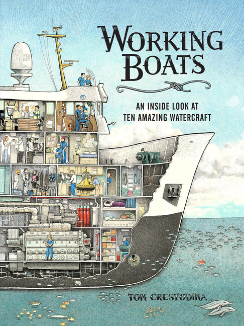 Working Boats: An Inside Look At Ten Amazing Watercraft