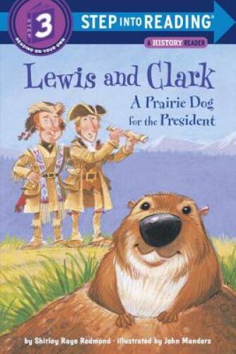 Lewis and Clark: A Prairie Dog for the President (Step into Reading, — GOOD