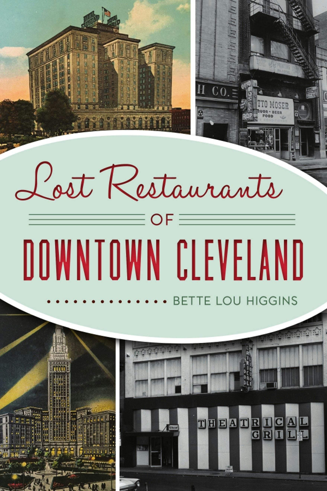 NEW The History Press Lost Restaurants of Downtown Cleveland, OH 9781467140881 A