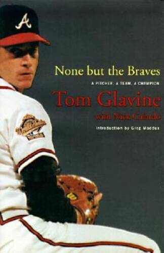 None but the Braves: A Pitcher, a Team, a Champion — Hardcover — GOOD