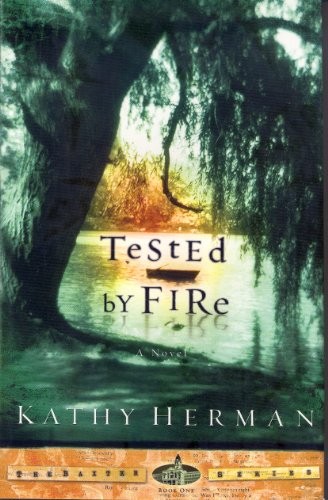 TESTED BY FIRE (THE BAXTER SERIES) By Kathy Herman — Hardcover **BRAND NEW**