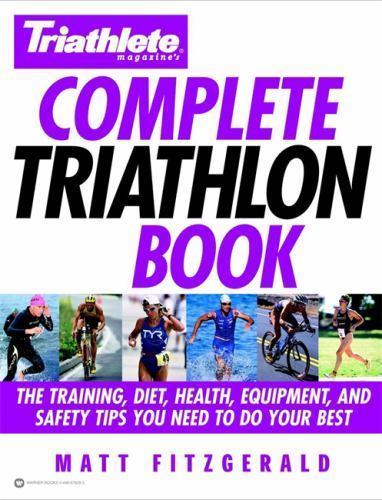 Complete Triathlon Book by Matt Fitzgerald, 2003, 276 pages, nearly new
