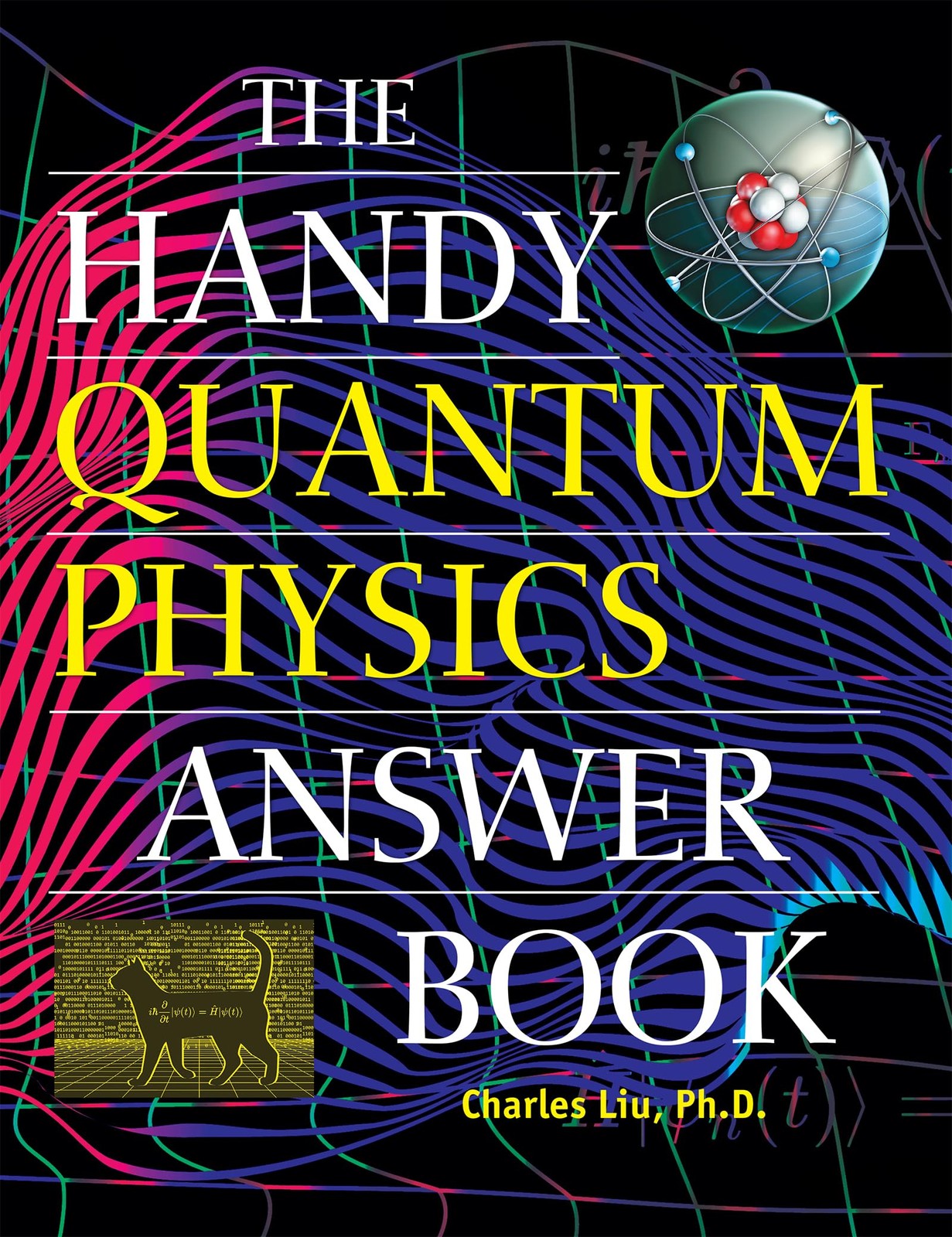 The Handy Quantum Physics Answer Book (The Handy Answer Book Series) by Liu