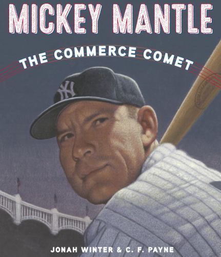 Mickey Mantle: The Commerce Comet — 1101933534, Jonah Winter, library binding