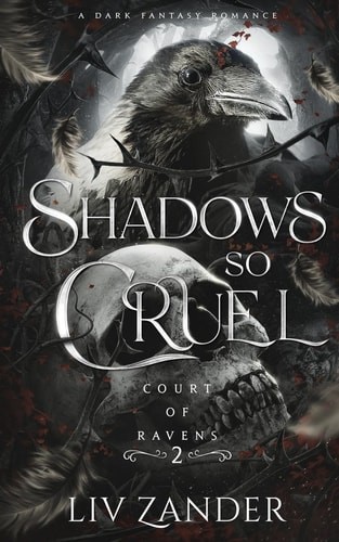 Shadows so Cruel: A Dark Fantasy Romance (Court of Ravens), Zander, Liv, New Boo