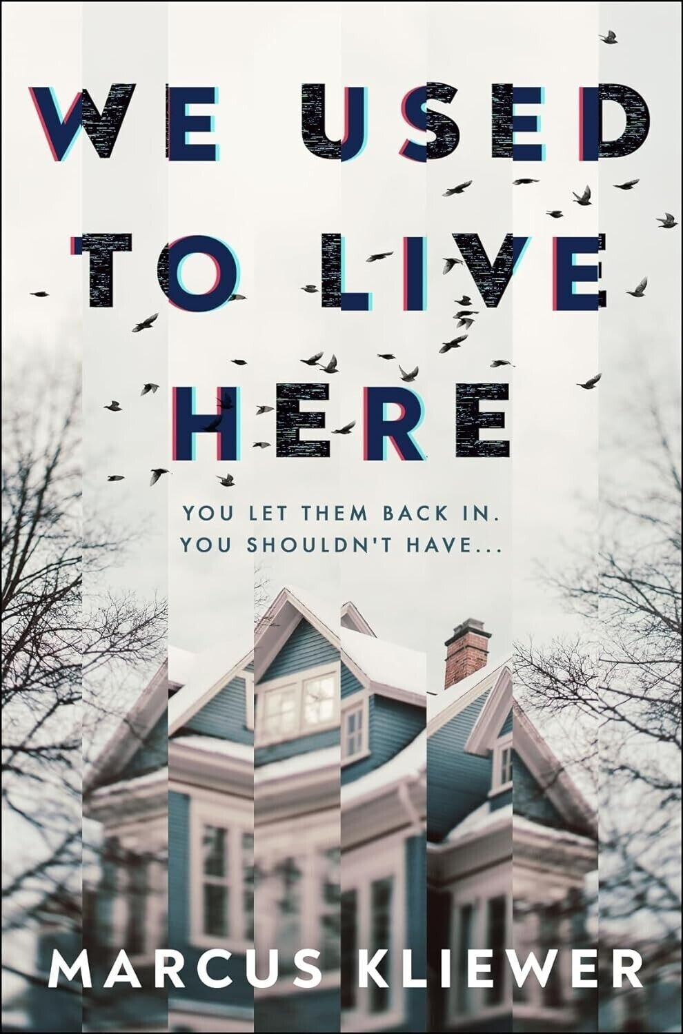 We Used to Live Here: The most chilling, gripping by Marcus Kliewer 2024 PB New