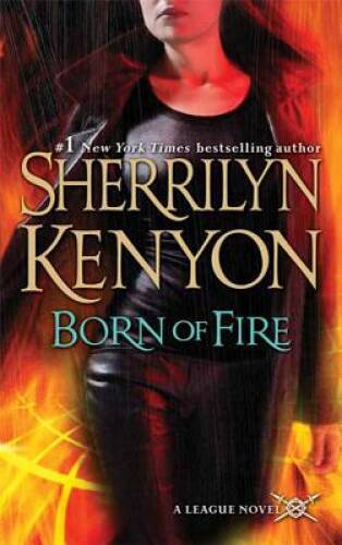 Born of Fire (The League, Book 2) — Mass Market Paperback — GOOD