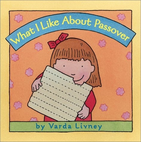 What I Like About Passover by Livney, Varda, Good Book