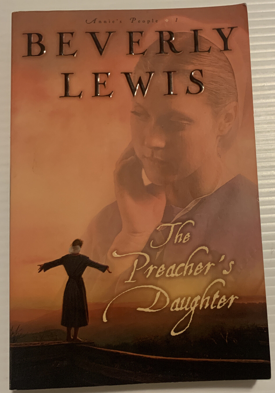 Annie’s People Ser.: The Preacher’s Daughter by Beverly Lewis (2005, FIRST EDIT
