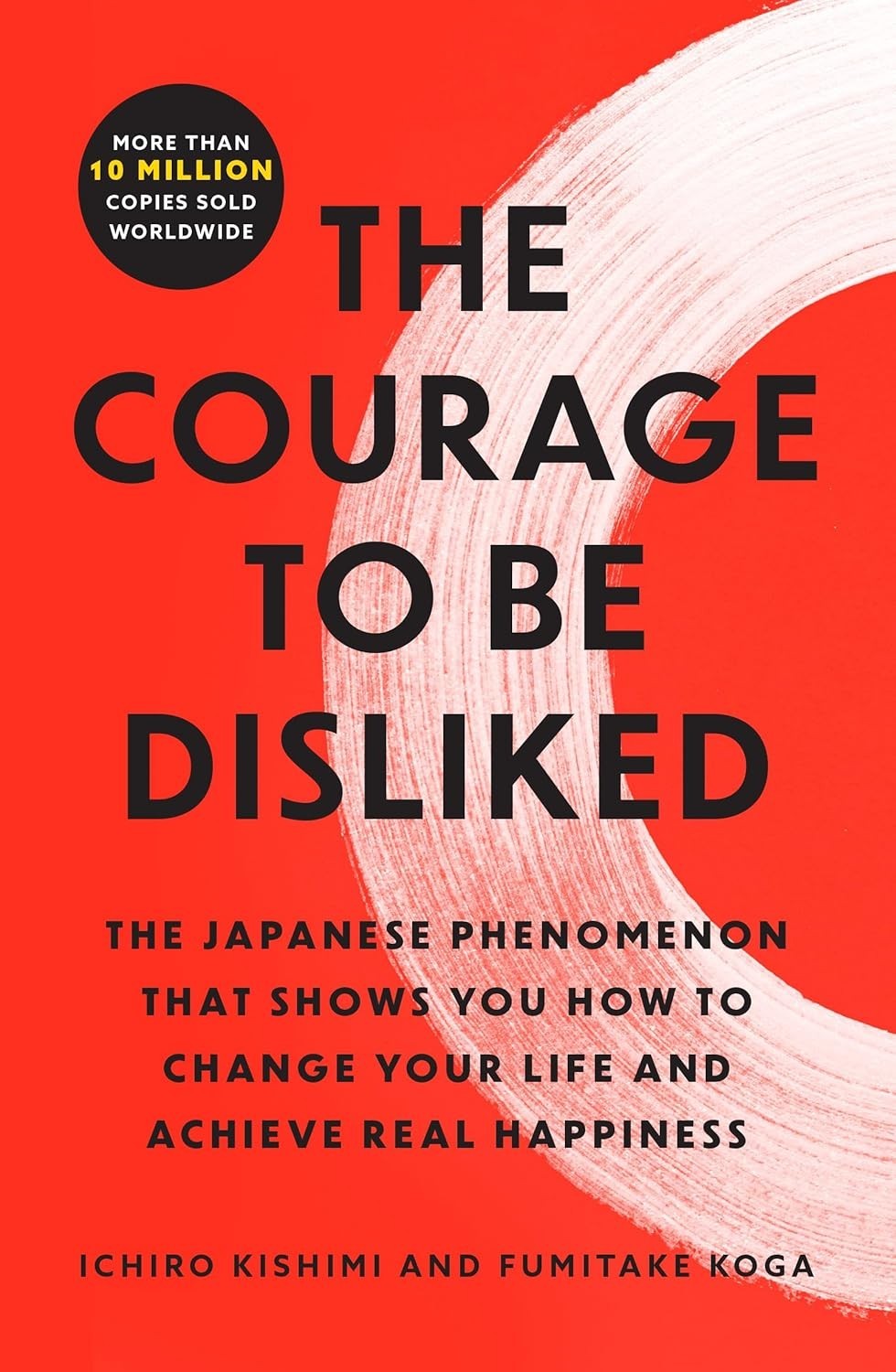 The Courage to Be Disliked by Ichiro Kishimi (2024, Paperback)