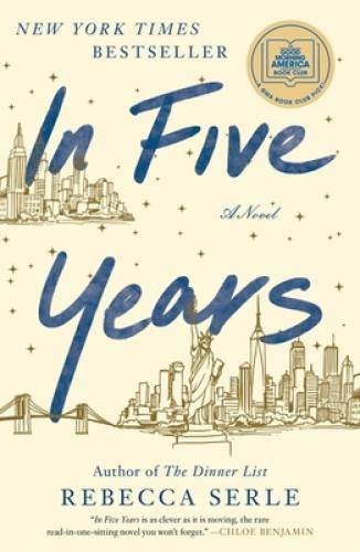 In Five Years: A Novel — Hardcover By Serle, Rebecca — GOOD