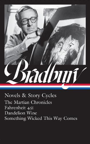 Ray Bradbury Ray Bradbury: Novels & Story Cycles (LOA #347) (Hardback)