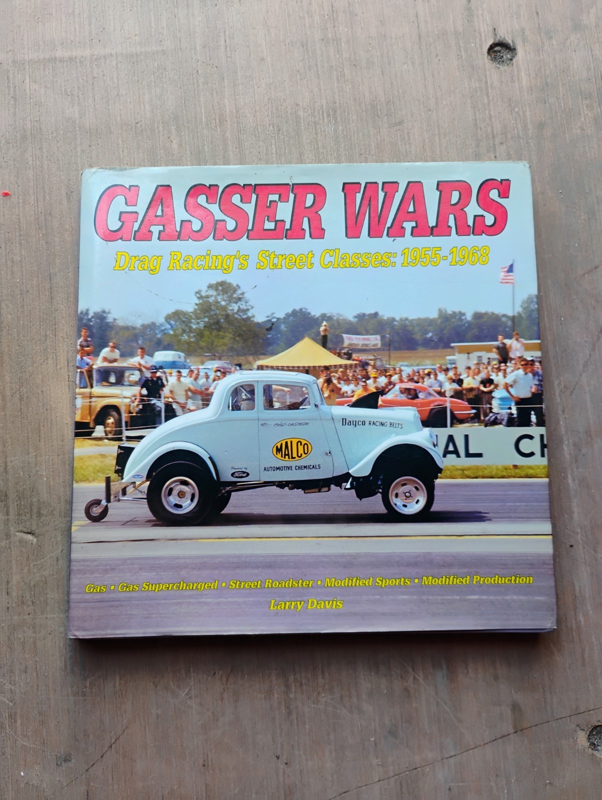 Gasser Wars Drag Racing’s Street Classes 1955-1968 (2003) Larry Davis