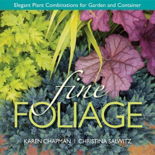 Fine Foliage: Elegant Plant Combinations for Garden and Container — GOOD