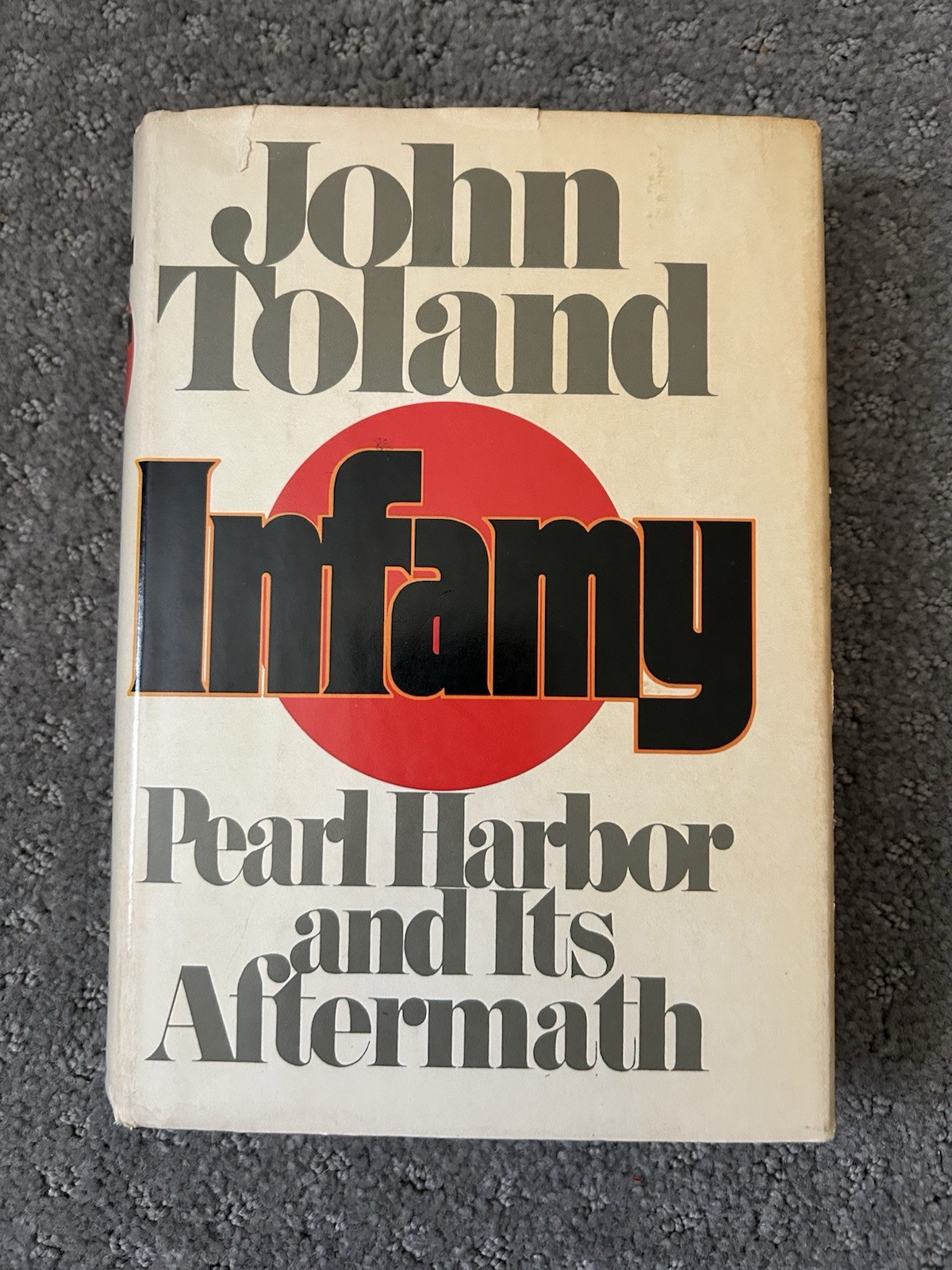 Infamy- Pearl Harbor and it’s aftermath. 1982 by John Toland, Bced HCDJ