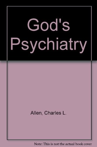 GOD’S PSYCHIATRY By Charles L. Allen *Excellent Condition*
