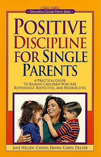 Positive Discipline for Single Parents by Jane Nelsen Paperback / softback Book