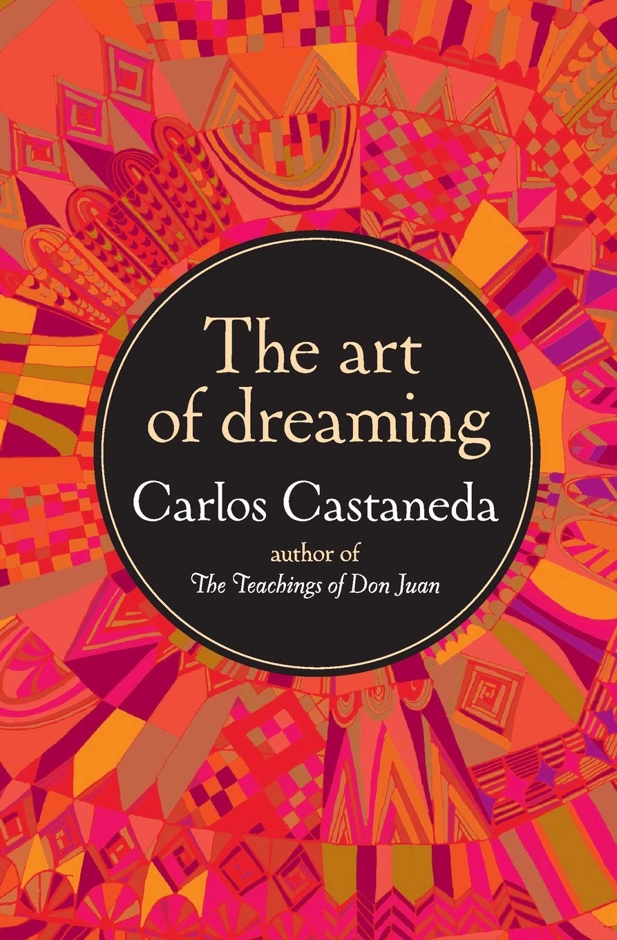 The Art of Dreaming: Bestselling Author Carlos Castaneda Introduces the Worl…