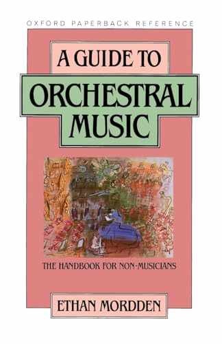 A Guide to Orchestral Music: The — Paperback, by Mordden Ethan — Very Good