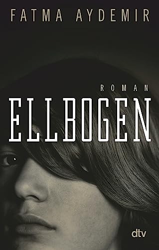 Ellbogen: Roman — Paperback By Aydemir, Fatma — VERY GOOD