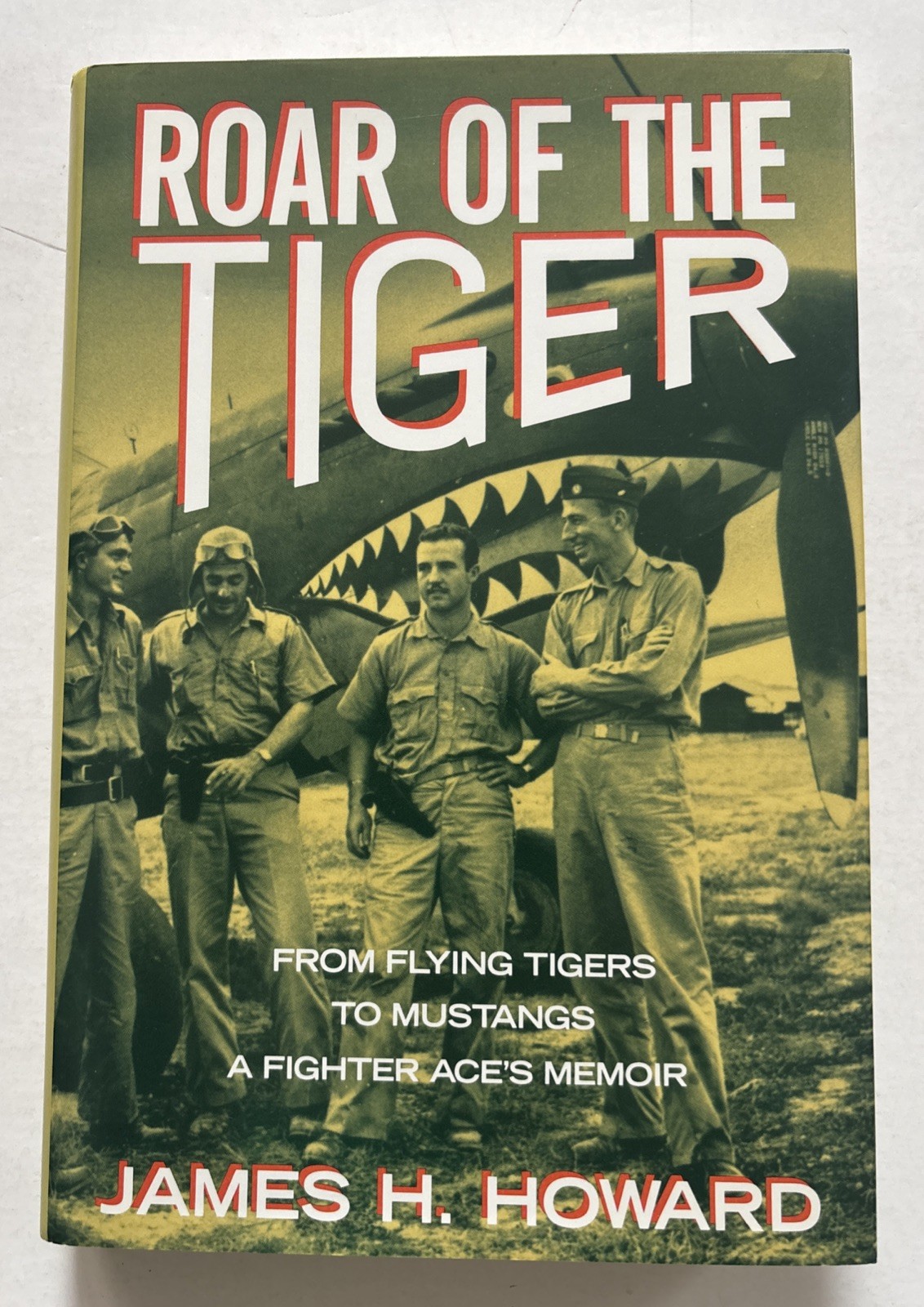 Roar of the Tiger : A Fighter Ace’s Memoir (Hardcover, 1991) Howard 1st Edition