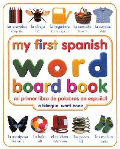 My First Spanish Word Board Book/Mi Primer Libro de Palabras en Espanol ( — GOOD