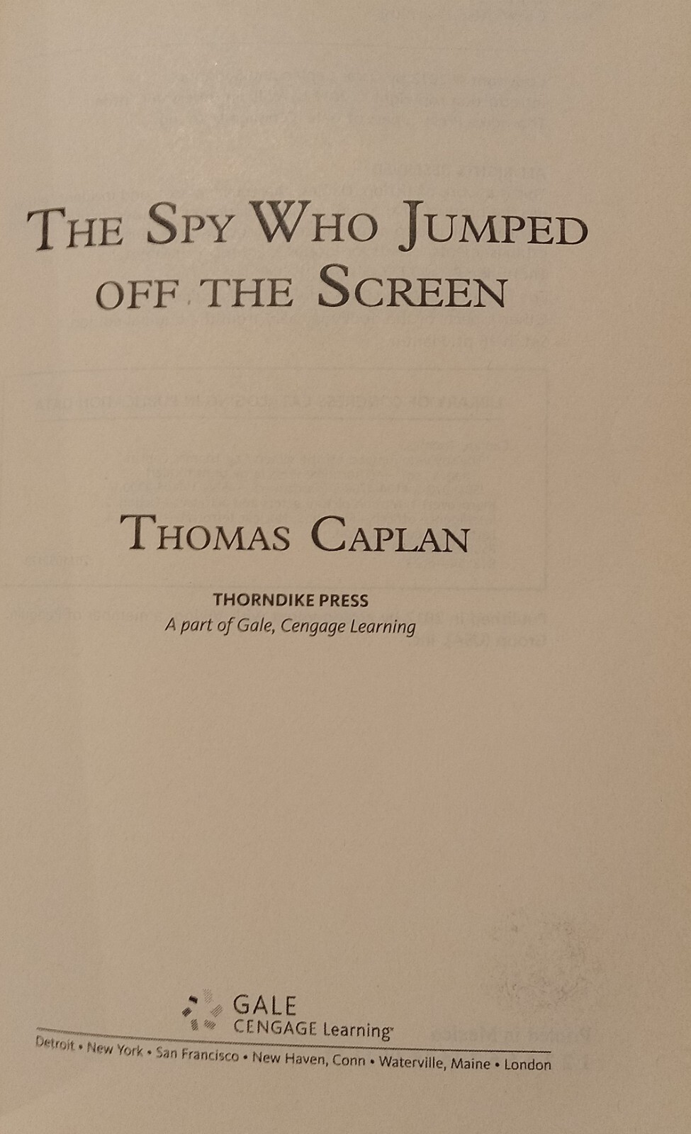 The Spy Who Jumped off the Screen -Thomas Caplan LARGE PRINT Intro by B. Clinton
