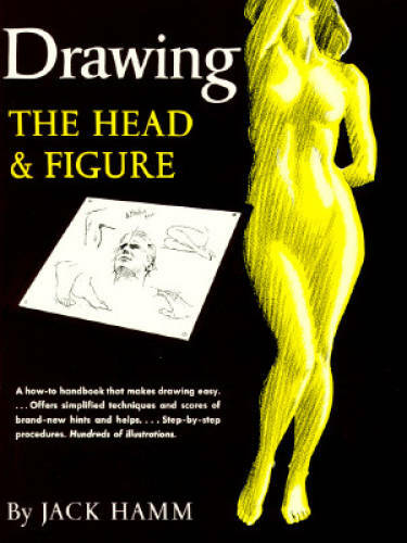 Drawing the Head and Figure: A How-To Handbook That Makes Drawing Easy — GOOD