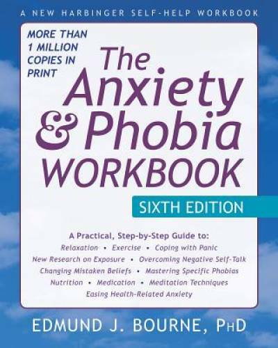 The Anxiety and Phobia Workbook — Paperback By Bourne PhD, Edmund — VERY GOOD