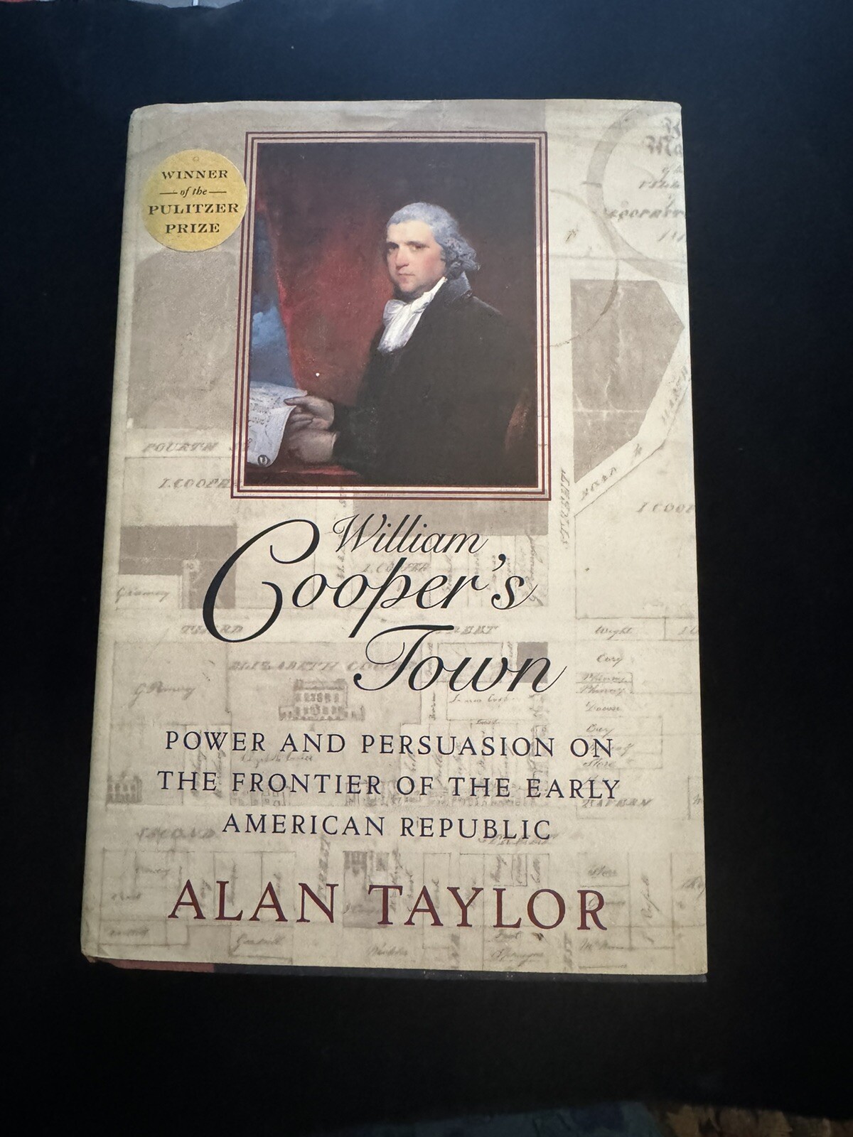 William Cooper’s Town : Power and Persuasion on the Frontier Alan Taylor SIGNED