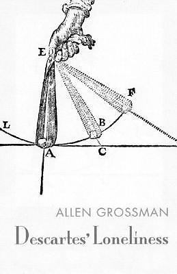 Descartes’ Loneliness by Grossman, Allen