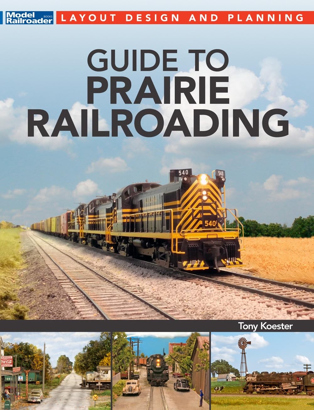 Guide to Prairie Railroading by Koester