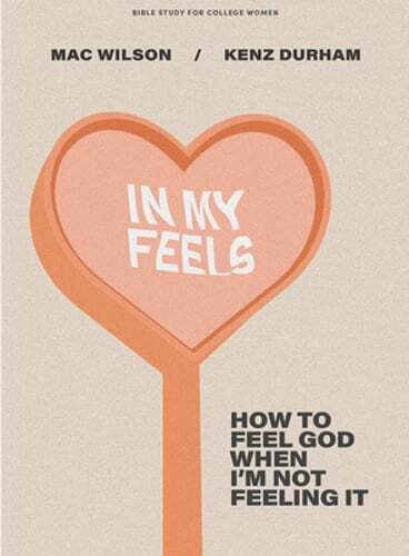 In My Feels — Bible Study for College Women: How to Feel God When I’m Not: Used