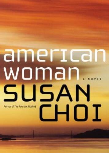 American Woman: A Novel — Hardcover By Choi, Susan — VERY GOOD