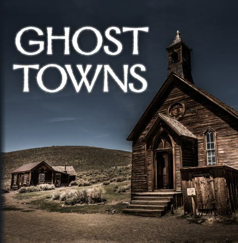 Ghost Towns [320 pages] , Publications International Ltd.