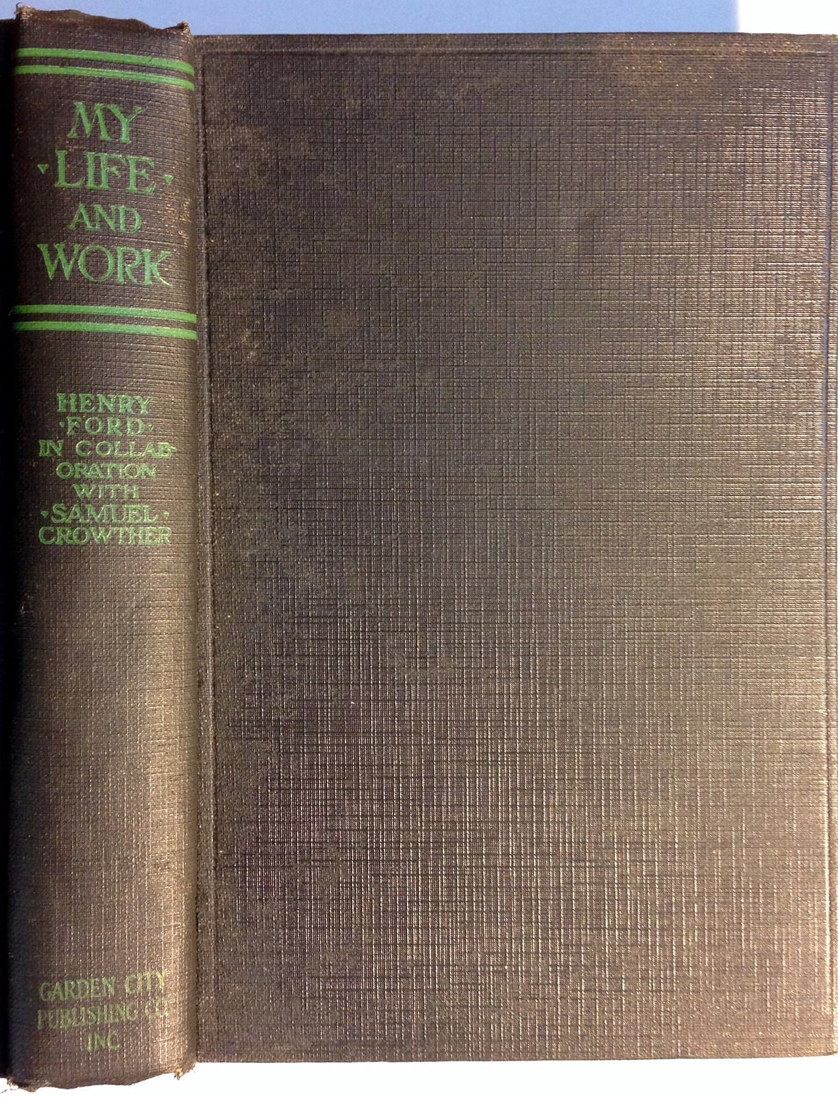 My Life and Work by Henry Ford in Collaboration with Samuel Crowther