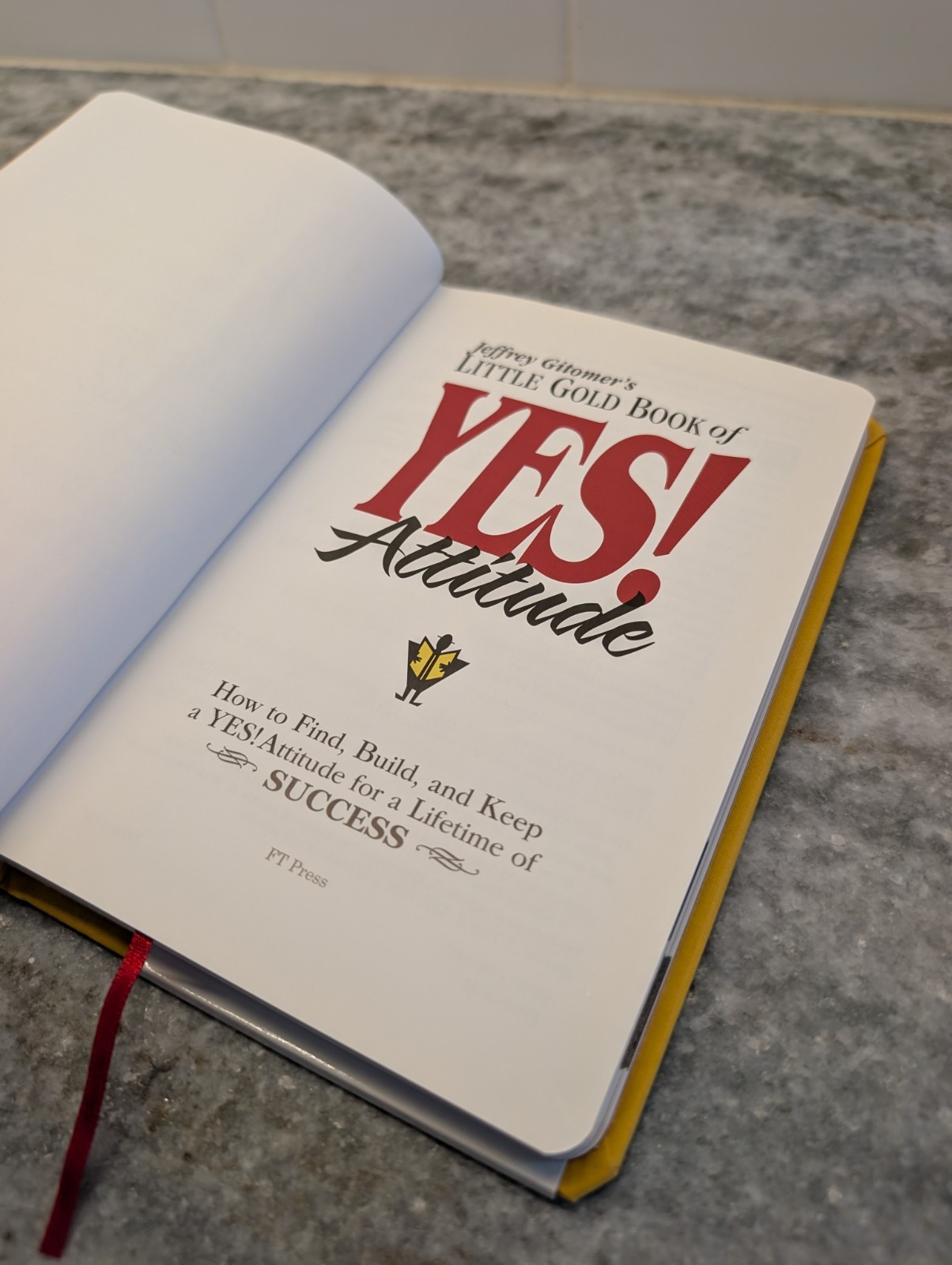Jeffrey Gitomer’s Little Gold Book of YES! Attitude