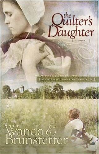 The Quilter’s Daughter (Daughters of Lancaster County, Book 2) — VERY GOOD