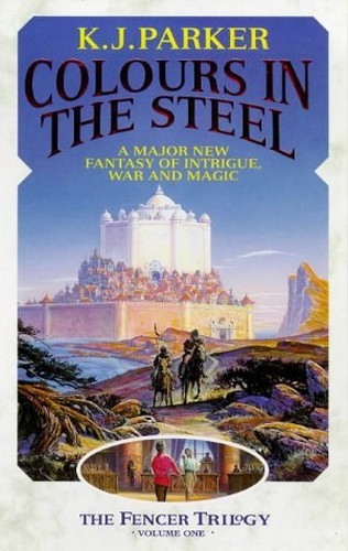 Colours In The Steel: Fencer Trilogy volume 1 by Parker, K. J. Paperback Book