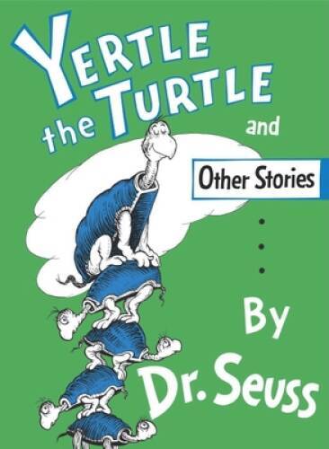 Yertle the Turtle and Other Stories — Hardcover By Seuss, Dr — GOOD