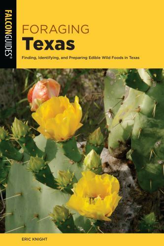 Foraging Texas : Finding, Identifying, and Prepari